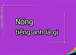 Sự Nóng Nảy Trong Tiếng Anh Là Gì